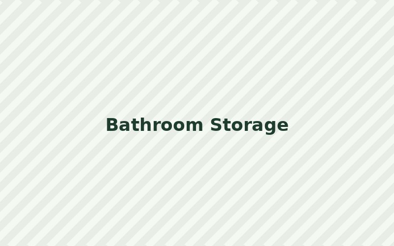Bathroom Storage